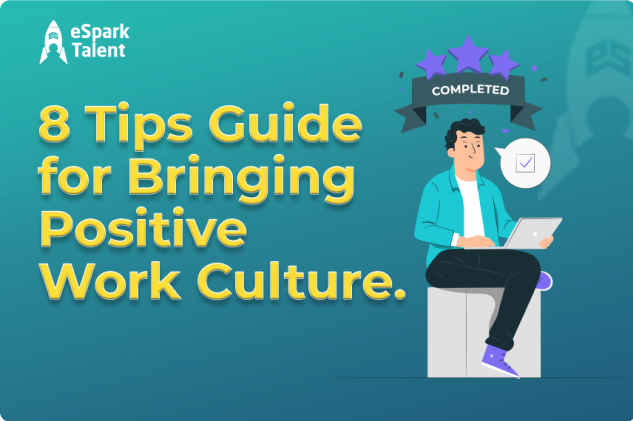  8 Tips Guide for Bringing Positive Work Culture