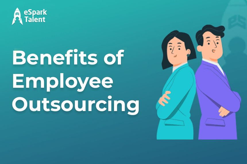 Employee Outsourcing - The Future of Hiring Professional Workforce.