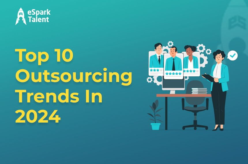 Top 10 Outsourcing Trends In 2024 eSpark